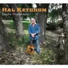 I'm The Troubadour  di Hal Ketchum - CD