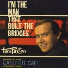 I'm The Man That Built The Bridges di Tom Paxton - CD