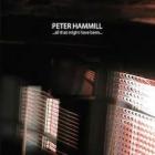 ... All That Might Have Been ... di Peter Hammill - CD