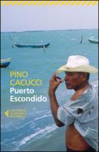 Puerto Escondido di Cacucci Pino - libri Puerto Escondido di Cacucci Pino - libri