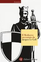 Medioevo Raccontato Da Jacques Le Goff (il)  di Le Goff Jacques - Libro