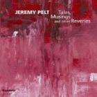 Tales_%2C_Musings_And_Other_Reveries_-Jeremy_Pelt