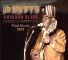 Chicago Slide : The Final Shows 1982  di JB Hutto - CD