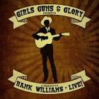 A_Tribute_To_Hank_Williams_Live!-Girls,_Guns_&_Glory_