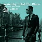 Yesterday I Had The Blues: Music Of Billie Holiday di Josè James - CD