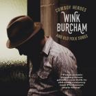 Cowboy_Heroes_And_Old_Folk_Songs-Wink_Burcham