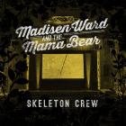 Skeleton Crew di Madisen Ward And The Mama Bear - CD