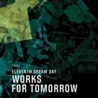Works For Tomorrow di Eleventh Dream Day - CD
