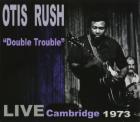 Double_Trouble_Live_Cambridge_1973_-Otis_Rush