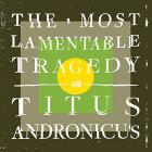 The_Most_Lamentable_Tragedy-Titus_Andronicus