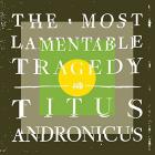The_Most_Lamentable_Tragedy-Titus_Andronicus_