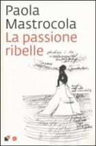 Passione_Ribelle_(la)_-Mastrocola_Paola