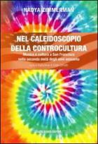 Nel_Caleidoscopio_Della_Controcultura._Musica_E_Cultura_A_San_Francisco_Nella_Seconda_Meta`_Degl..._-Zimmerman_Nadya