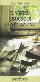 Nostro Bisogno Di Consolazione  di Dagerman Stig - Libro