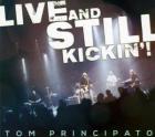 Live_And_Still_Kickin'!-Tom_Principato