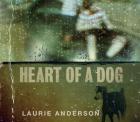 Heart_Of_A_Dog_-Laurie_Anderson