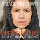Paradise_Is_There:_The_New_Tigerlily_Recordings_-Natalie_Merchant