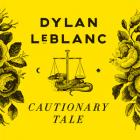 Cautionary Tale  di Dylan Leblanc - CD