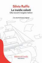 Insidie Celesti. Otto Racconti Neogotici Italiani (le)  di Raffo Silvio - libri