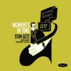 Moments_In_Time_-Stan_Getz