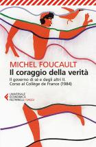 Coraggio Della Verità Il Governo Di Se` E Degli Altri Ii Corso Al Colle`ge De France (1984) (il) di Foucault Michel - Libro Coraggio Della Verità Il Governo Di Se` E Degli Altri Ii Corso Al Colle`ge De France (1984) (il) di Foucault Michel - Libro