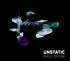 Unstatic_-Manu_Katch%C3%A8