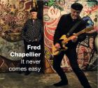 It Never Comes Easy  di Fred Chapellier - CD