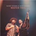 Watch This  di Randy Rogers & Wade Bowen - CD
