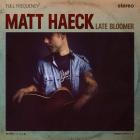 Late_Bloomer_-Matt_Haeck