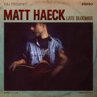 Late Bloomer di Matt Haeck - CD Late Bloomer di Matt Haeck - CD