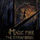 Magic_Fire_-The_Stray_Birds
