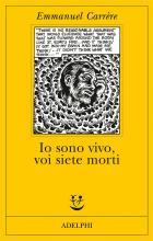 Io_Sono_Vivo,_Voi_Siete_Morti-Carrere_Emmanuel