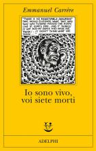 Io_Sono_Vivo%2C_Voi_Siete_Morti-Carrere_Emmanuel