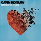 Something Worth Saving di Gavin Degraw - CD