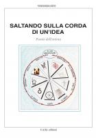 Saltando Sulla Corda Di Un`idea Poesie Dell`anima di Zito Vincenzo - Libro Saltando Sulla Corda Di Un`idea Poesie Dell`anima di Zito Vincenzo - Libro