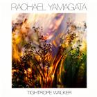 Tightrope Walker  di Rachael Yamagata - CD