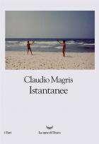 Istantanee di Magris Claudio - Istantanee di Magris Claudio -