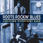 Roots_Rockin_Blues_-Louisiana_Riverfront_Band