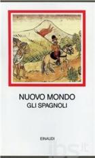 Nuovo Mondo Gli Spagnoli di Aa.vv. - libri Nuovo Mondo Gli Spagnoli di Aa.vv. - libri