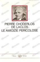 Amicizie Pericolose (le) di Laclos Choderlos De - Libro Amicizie Pericolose (le) di Laclos Choderlos De - Libro