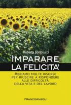 Imparare_La_Felicita%60_Abbiamo_Molte_Risorse_Per_Riuscire_A_Rispondere_Alle_Difficolta%60_Della_Vi..._-Bortolucci_Roberta