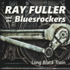 Long Black Train di Ray Fuller And The Bluesrockers - CD Long Black Train di Ray Fuller And The Bluesrockers - CD