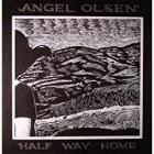 Half_Way_Home_-Angel_Olsen