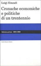 Cronache Economiche E Politiche Di Un Trentennio Vol 1 1893-1902  di Einaudi Luigi - Libro