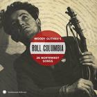 Roll Columbia , 26 Northwest Songs  di Woody Guthrie - CD