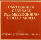 CARTOGRAFIA GENERALE DEL MEZZOGIORNO E DELLA SICILIA di Aavv - CARTOGRAFIA GENERALE DEL MEZZOGIORNO E DELLA SICILIA di Aavv -