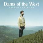 Youngish American di Dams Of The West - CD
