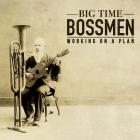 Working On A Plan  di Big Time Bossmen - CD