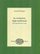 Rivoluzione Degli Intellettuali E Altri Saggi Sull`ottocento Europeo di Namier - Libro Rivoluzione Degli Intellettuali E Altri Saggi Sull`ottocento Europeo di Namier - Libro