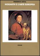Hogarth E L`arte Europea  di Antal - libri